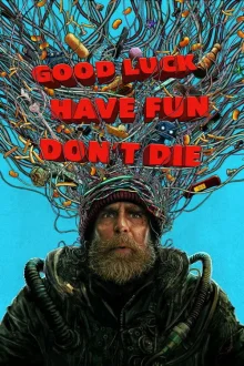 Good Luck Have Fun Dont Die poster